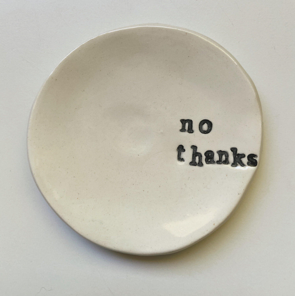 No Thanks Dish - gloriafaye