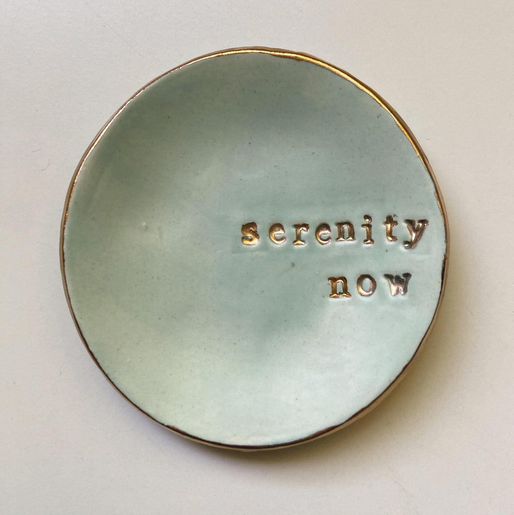 serenity now ceramic dish